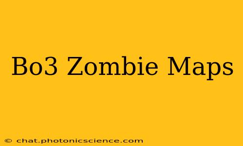 Bo3 Zombie Maps