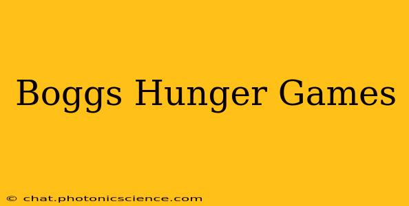 Boggs Hunger Games