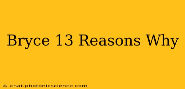 Bryce 13 Reasons Why