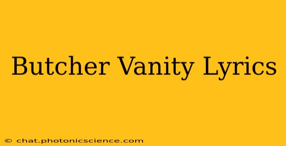 Butcher Vanity Lyrics