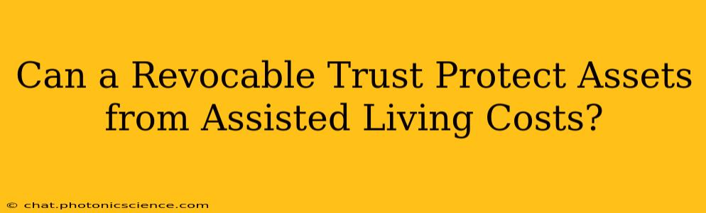 Can a Revocable Trust Protect Assets from Assisted Living Costs?