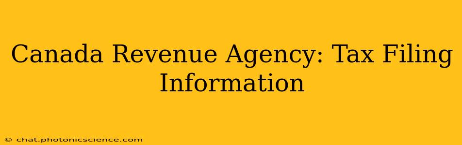 Canada Revenue Agency: Tax Filing Information