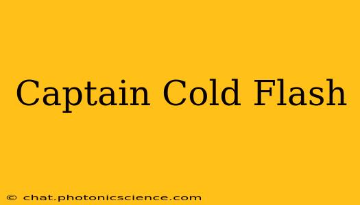 Captain Cold Flash