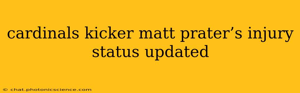 cardinals kicker matt prater’s injury status updated