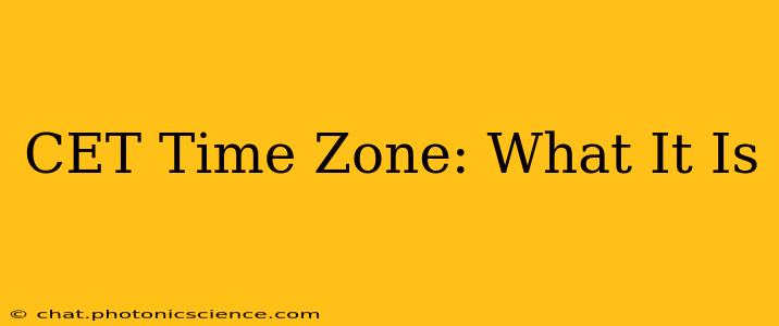 CET Time Zone: What It Is