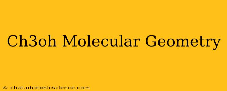 Ch3oh Molecular Geometry