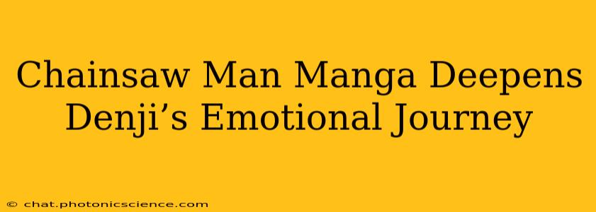 Chainsaw Man Manga Deepens Denji’s Emotional Journey