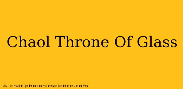 Chaol Throne Of Glass
