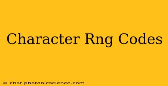 Character Rng Codes
