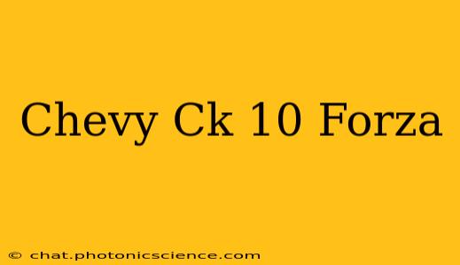 Chevy Ck 10 Forza