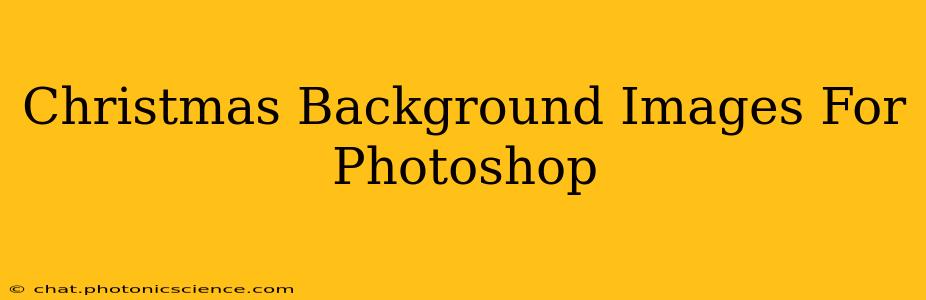 Christmas Background Images For Photoshop