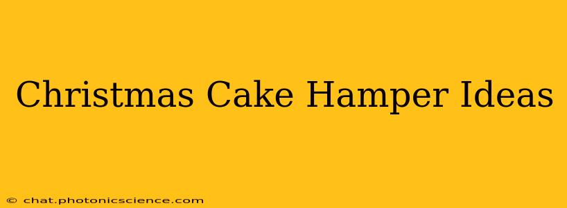 Christmas Cake Hamper Ideas
