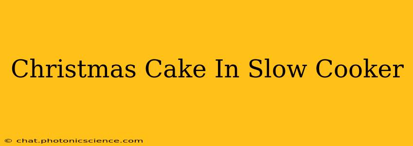 Christmas Cake In Slow Cooker