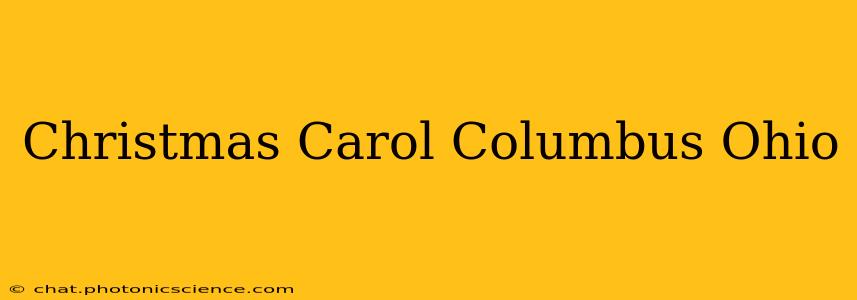 Christmas Carol Columbus Ohio