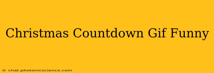 Christmas Countdown Gif Funny