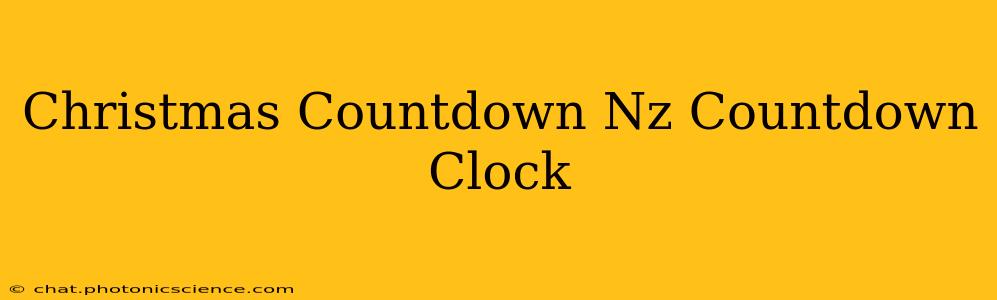 Christmas Countdown Nz Countdown Clock