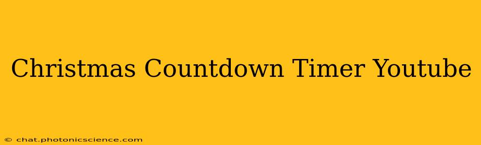 Christmas Countdown Timer Youtube
