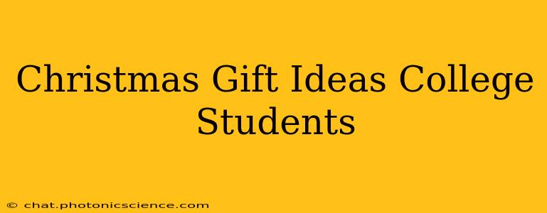 Christmas Gift Ideas College Students
