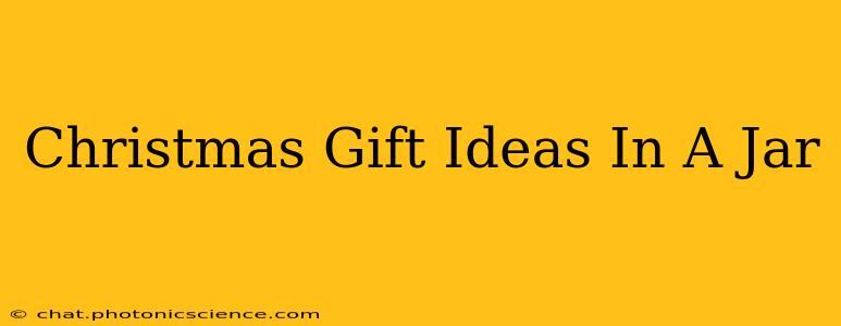 Christmas Gift Ideas In A Jar