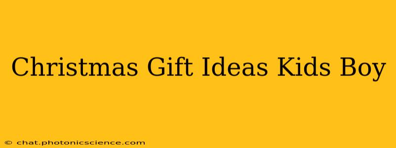 Christmas Gift Ideas Kids Boy