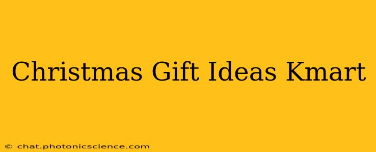 Christmas Gift Ideas Kmart