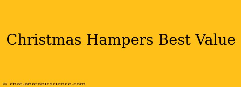 Christmas Hampers Best Value