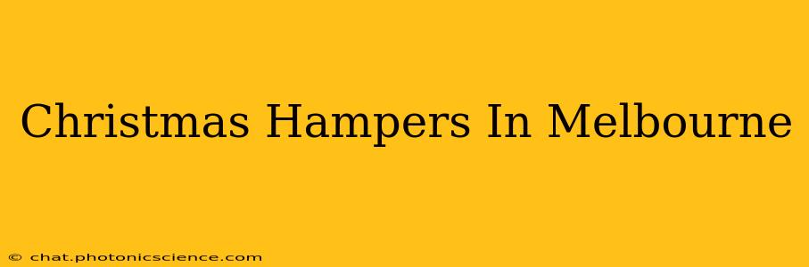 Christmas Hampers In Melbourne