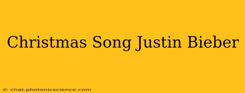Christmas Song Justin Bieber