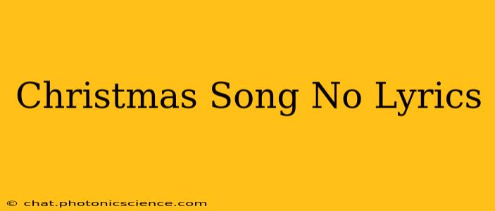 Christmas Song No Lyrics