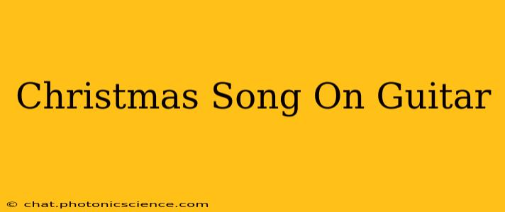Christmas Song On Guitar