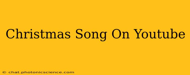 Christmas Song On Youtube