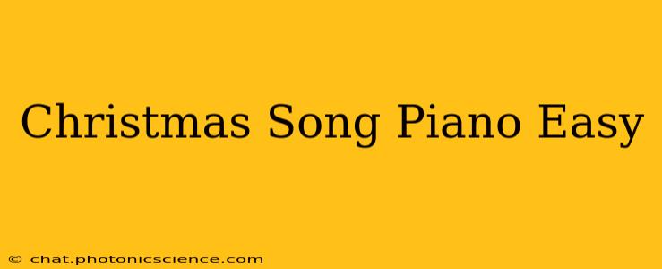Christmas Song Piano Easy