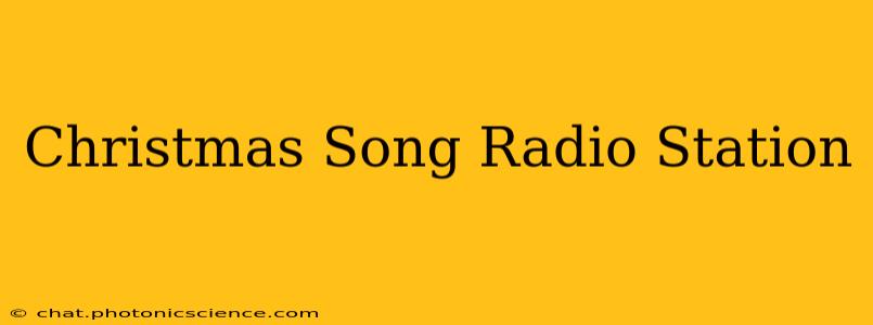 Christmas Song Radio Station