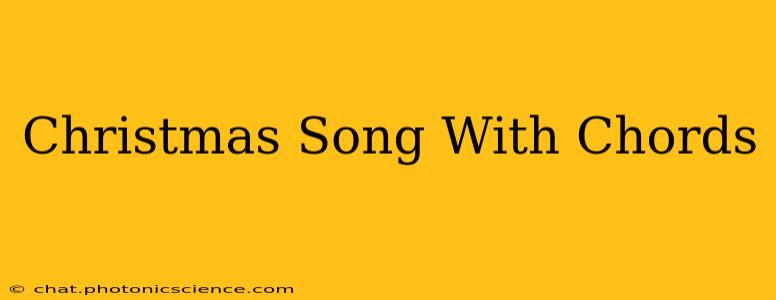 Christmas Song With Chords