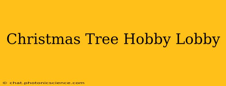 Christmas Tree Hobby Lobby