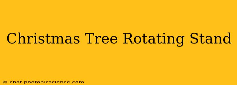 Christmas Tree Rotating Stand