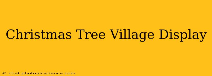 Christmas Tree Village Display