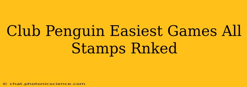 Club Penguin Easiest Games All Stamps Rnked