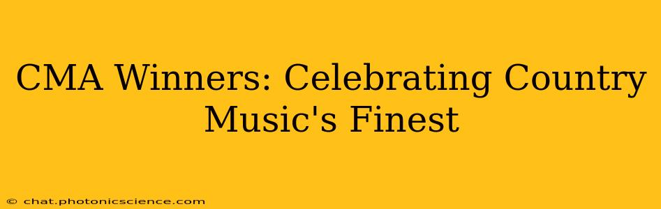 CMA Winners: Celebrating Country Music's Finest