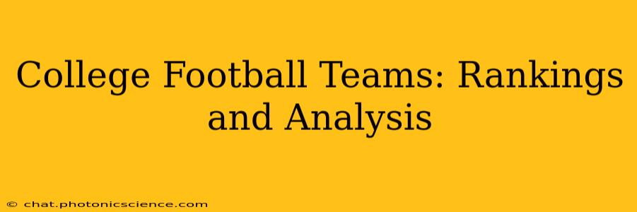 College Football Teams: Rankings and Analysis
