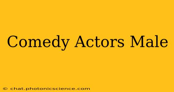 Comedy Actors Male