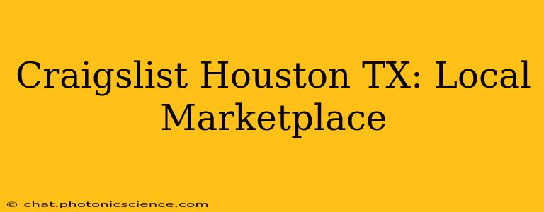 Craigslist Houston TX: Local Marketplace