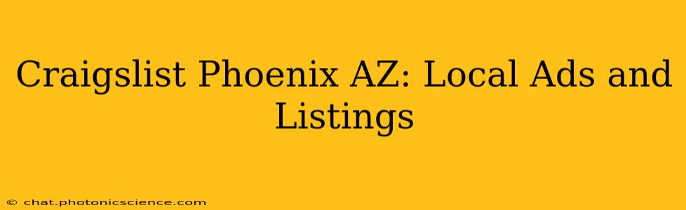 Craigslist Phoenix AZ: Local Ads and Listings