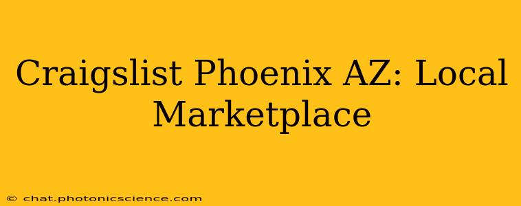 Craigslist Phoenix AZ: Local Marketplace