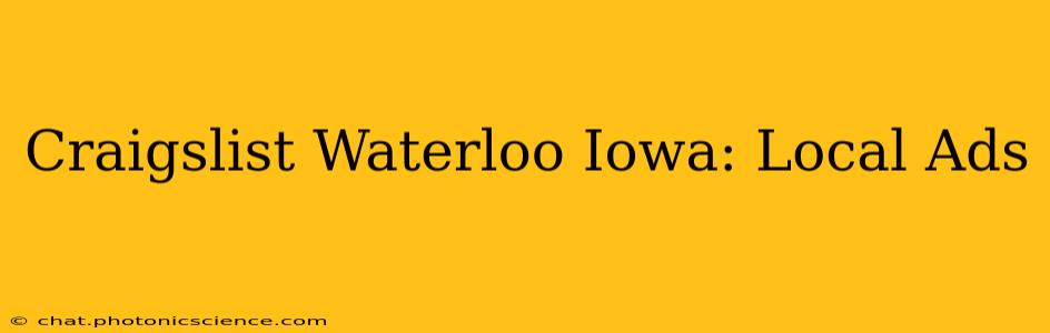 Craigslist Waterloo Iowa: Local Ads