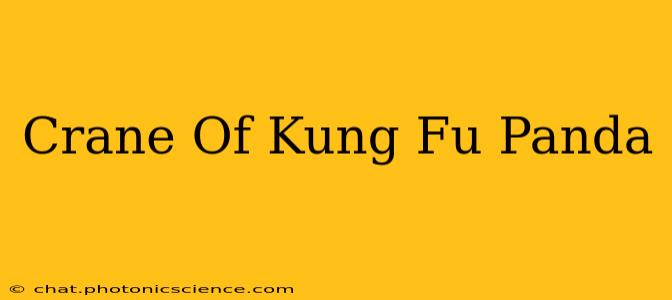 Crane Of Kung Fu Panda