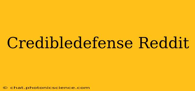 Credibledefense Reddit
