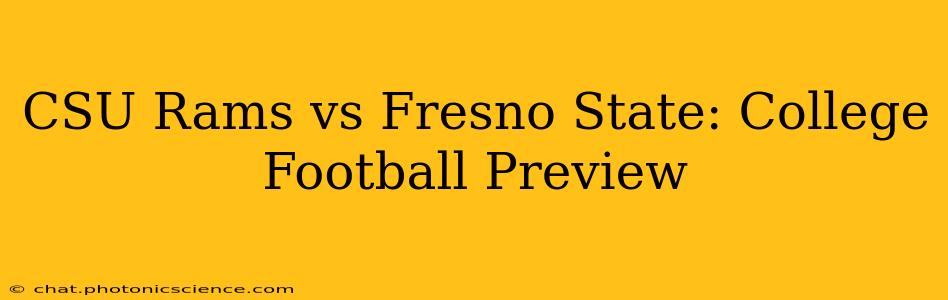 CSU Rams vs Fresno State: College Football Preview