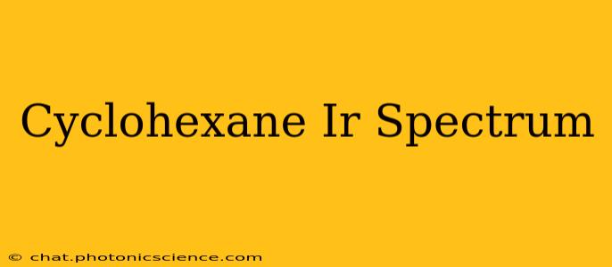 Cyclohexane Ir Spectrum