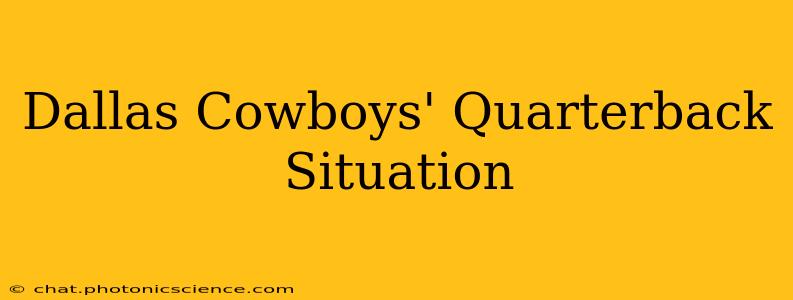 Dallas Cowboys' Quarterback Situation